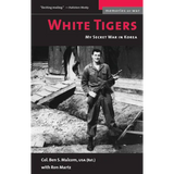 White Tigers: My Secret War in North Korea - Paperback