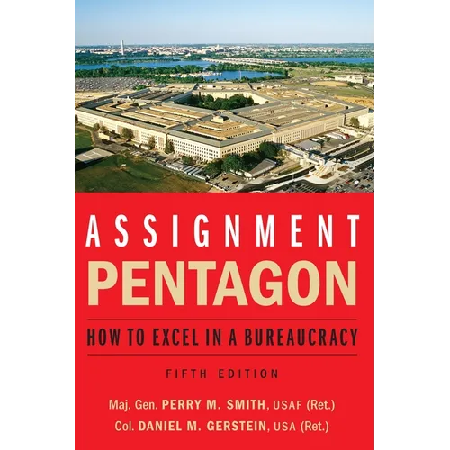 Assignment: Pentagon: How to Excel in a Bureaucracy