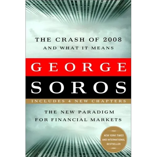 The Crash of 2008 and What It Means: The New Paradigm for Financial Markets