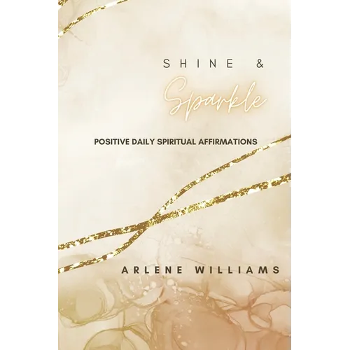 Shine & Sparkle: Positive Daily Spiritual Affirmations
