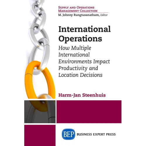 International Operations: How Multiple International Environments Impact Productivity and Location Decisions