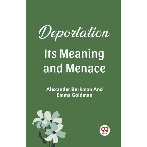 Deportation Its Meaning And Menace