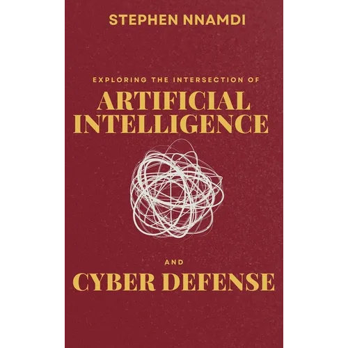 Exploring The Intersection Of Artificial Intelligence And Cyber Defense