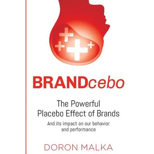 BRANDcebo: The Placebo Effect of Brands