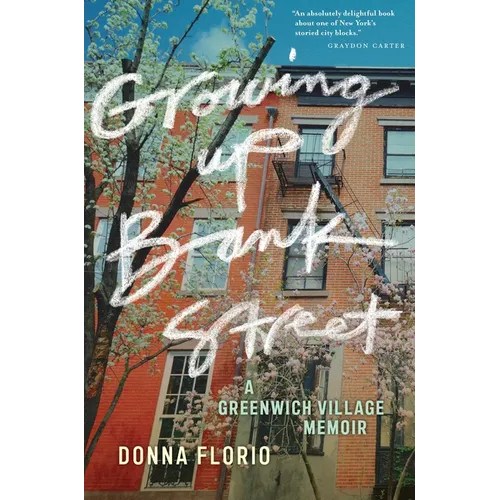 Growing Up Bank Street: A Greenwich Village Memoir