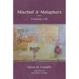 Mischief & Metaphors: Essaying a Life - Paperback