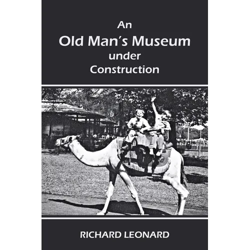 An Old Man's Museum Under Construction