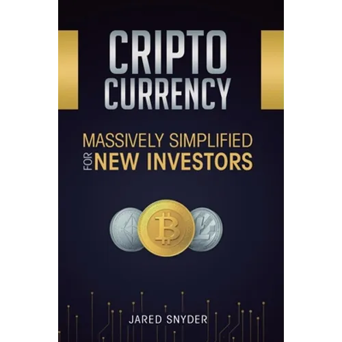 Cryptocurrency: Massively Simplified For New Investors