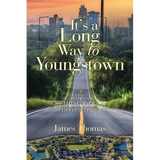 It's a Long Way to Youngstown: The Things You Do for Love - Paperback