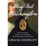 Mary Ball Washington: The Untold Story of George Washington's Mother
