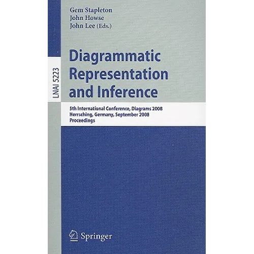 Diagrammatic Representation and Inference: 5th International Conference, Diagrams 2008, Herrsching, Germany, September 19-21, 2008, Proceedings