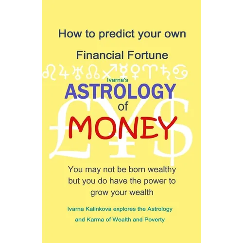 Astrology of Money: how to attract wealth, using both simple and complex astrology