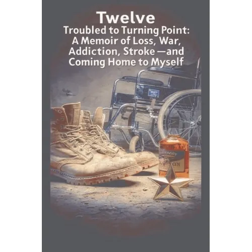 Twelve: Troubled to Turning Point