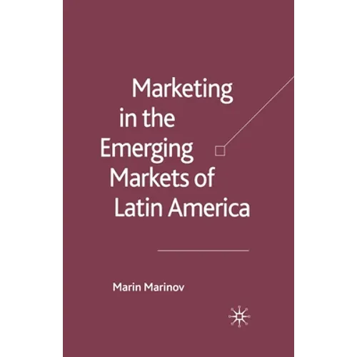 Marketing in the Emerging Markets of Latin America