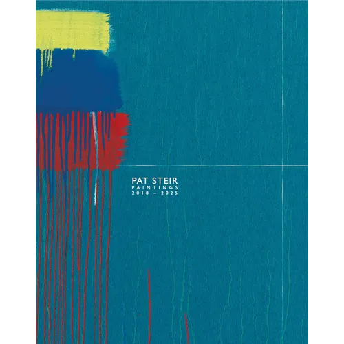 Pat Steir: Paintings, 2018-2025
