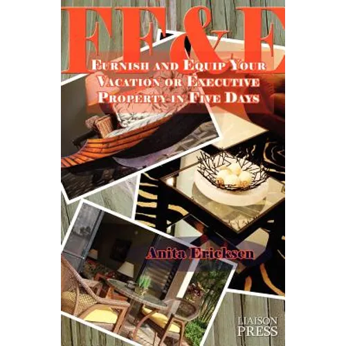 Ff&e: Furnish and Equip Your Vacation or Executive Rental in Five Days