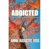 Addicted: Our Strength Under the Influence