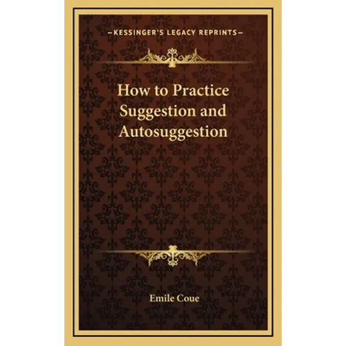 How to Practice Suggestion and Autosuggestion