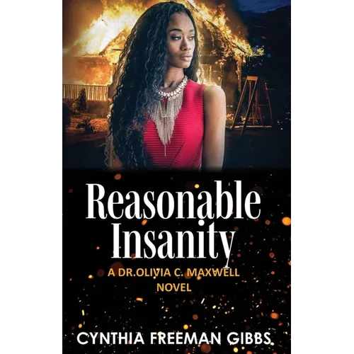 Reasonable Insanity - A Dr. Olivia C. Maxwell Novel