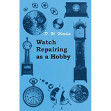 Watch Repairing as a Hobby - Paperback