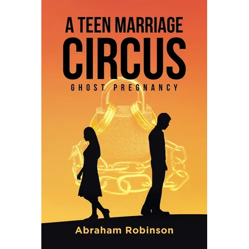 A Teen Marriage Circus: Ghost Pregnancy