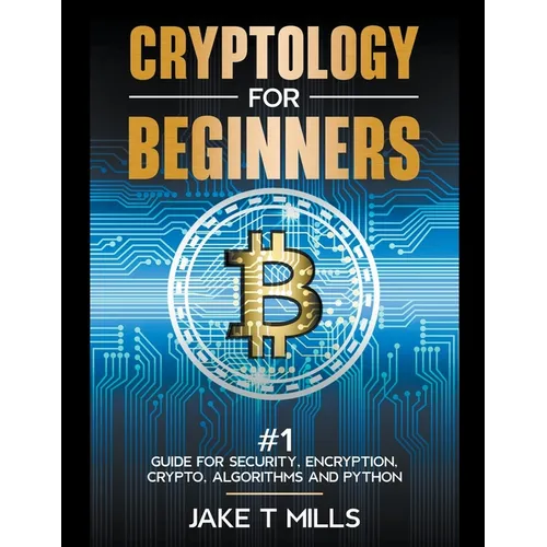 Cryptology for Beginners #1 Guide for Security, Encryption, Crypto, Algorithms and Python