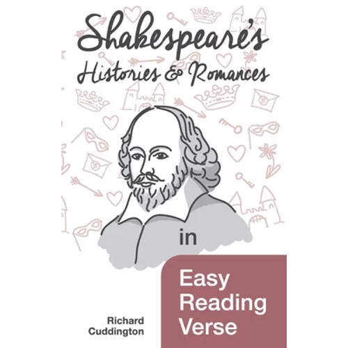 Shakespeare's Histories & Romances in Easy Reading Verse