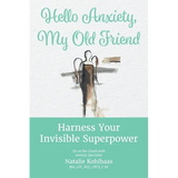 Hello Anxiety, My Old Friend: Harness Your Invisible Superpower - Paperback