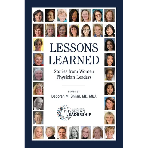 Lessons Learned: Stories from Women Physician Leaders