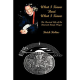 What I Know 'Bout What I Know: The Musical Life of An Itinerant Banjo Player - Paperback