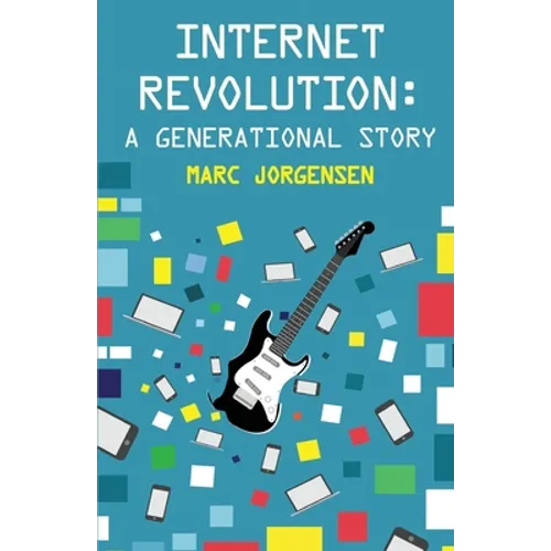 Internet Revolution: A Generational Story