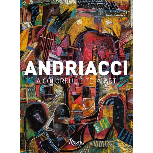 Andriacci: A Colorful Life in Art