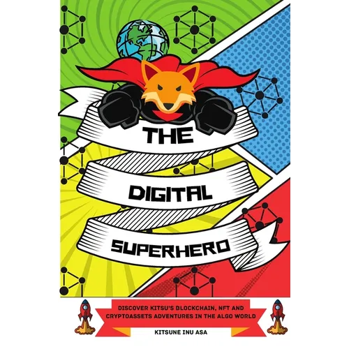 The Digital Superhero: Discover Kitsu's Blockchain, NFT and Cryptoassets adventures in the Algo World