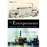 The Entrepreneurs: Explorations Within the American Business Tradition - Paperback