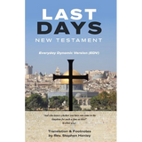 Last Days New Testament: Everyday Dynamic Version (EDV)