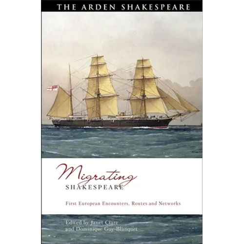 Migrating Shakespeare: First European Encounters, Routes and Networks