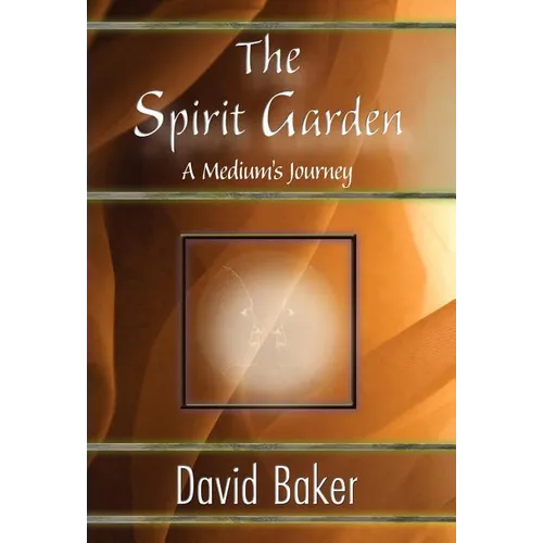 The Spirit Garden: A Medium's Journey