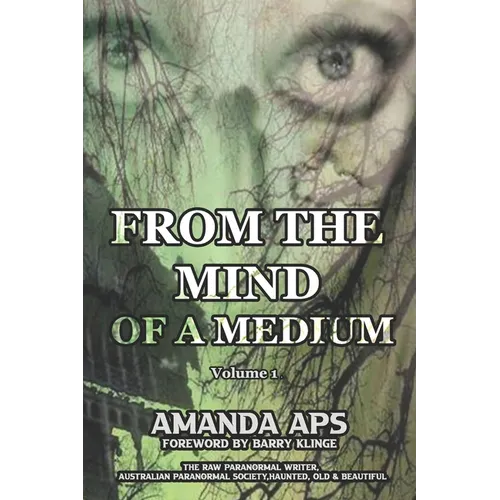 From the mind of a medium: Volume 1