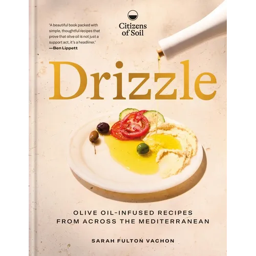 Drizzle: Olive-Oil-Infused Recipes from Across the Mediterranean