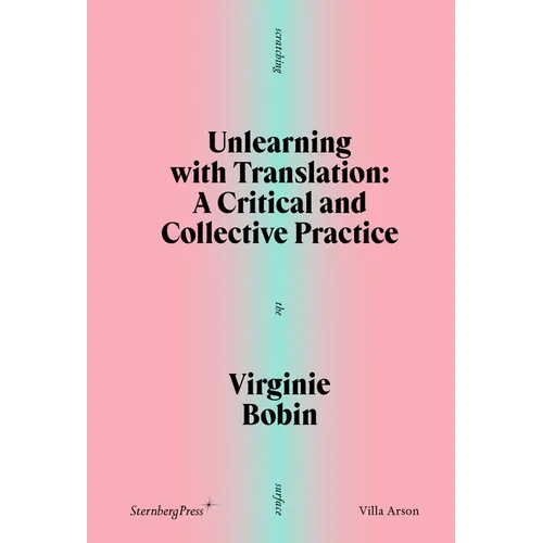 Unlearning with Translation: A Critical and Collective Practice
