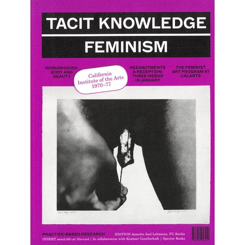 Tacit Knowledge: Post Studio/Feminism: Calarts 1970-1977