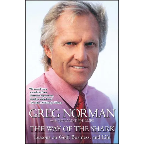 The Way of the Shark: Lessons on Golf, Business, and Life