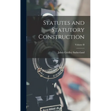 Statutes and Statutory Construction; Volume II
