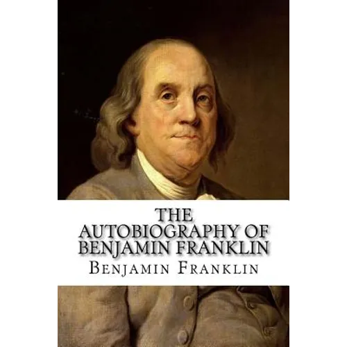 The Autobiography of Benjamin Franklin