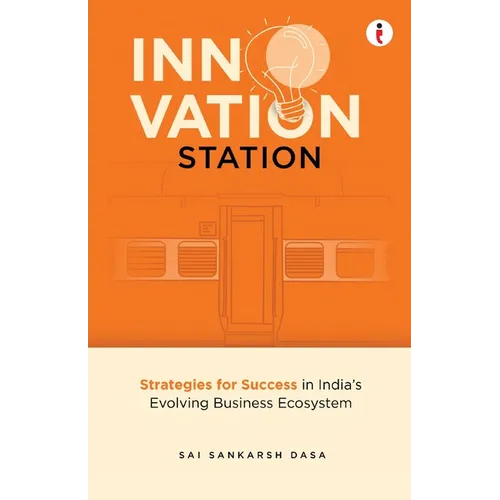 Innovation Station: Strategies for Success in India's Evolving Business Ecosystem