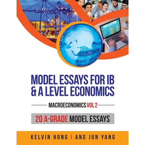 Model Essays for IB & A Level Economics: Macroeconomics (Vol 2)
