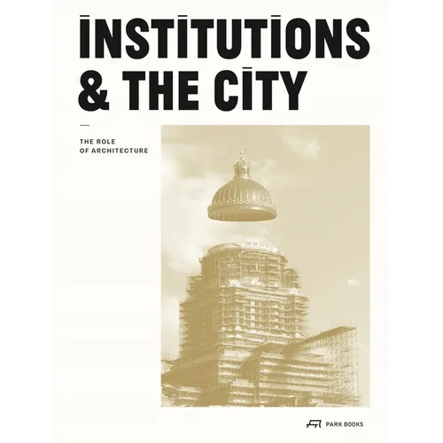 Institutions and the City: The Role of Architecture