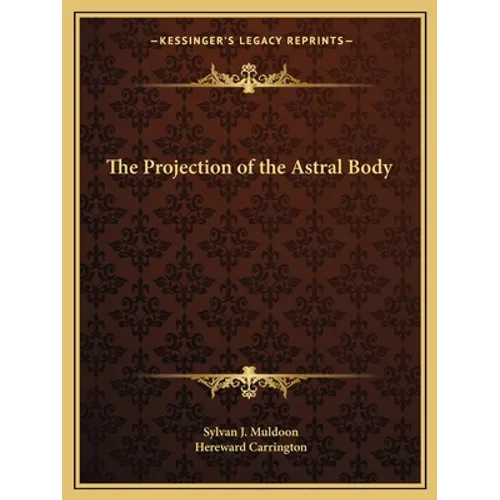 The Projection of the Astral Body
