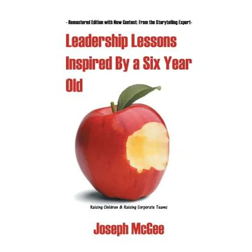 Leadership Lessons Inspired By a Six-Year-Old