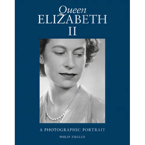 Queen Elizabeth II: A Photographic Portrait